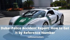 how-to-get-dubai-police-accident-report-by-reference-number