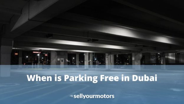 when-is-parking-free-in-dubai-sell-your-motors-blog