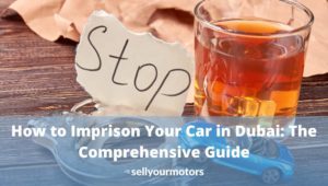 how-to-imprison-your-car-in-dubai
