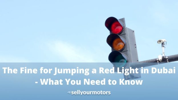 The Fine for Jumping a Red Light in Dubai - What You Need to Know