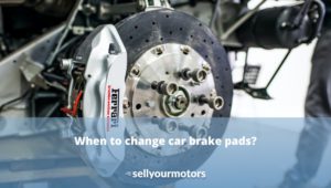 when-to-change-car-brake-pads