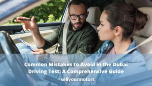 What are the major mistakes in Dubai driving test